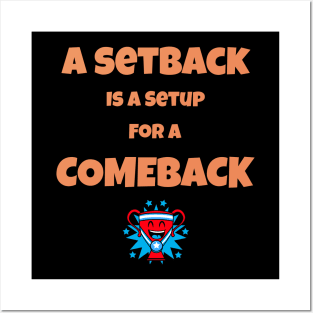 A Setback Is a Setup for a Comeback Posters and Art